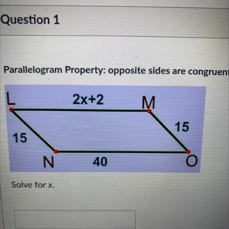 Parallelogram Property: opposite sides are congruent Solve for x.-example-1