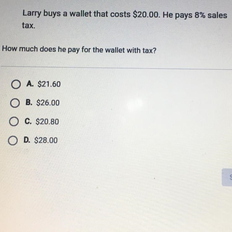 Larry buys a wallet that costs $20.00. He pays 8% sales tax. How much does he pay-example-1