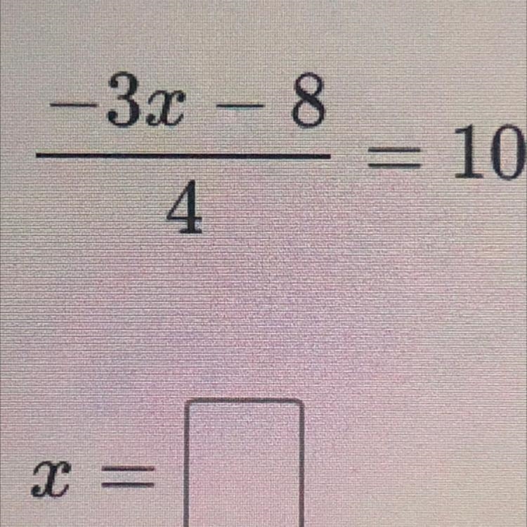 -3x-8/4=10 What’s is value of x-example-1