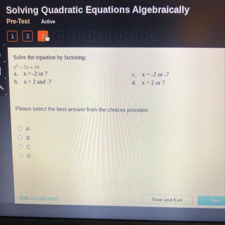 Solve the equation by factoring: x² – 5x = 14 a. x= -2 or 7 b. x= 2 and -7 C. X= -2 or-example-1