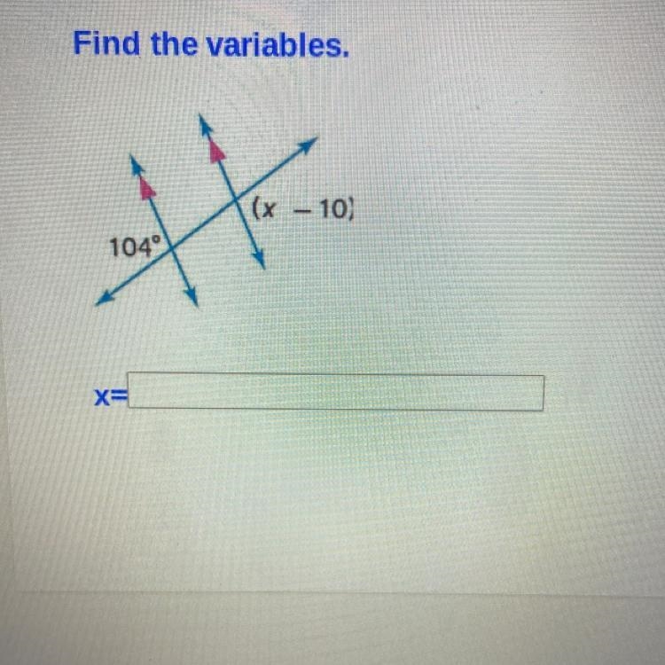 Find the variables. (x - 10) 104° X=I-example-1