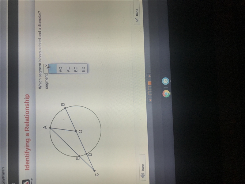 Which segment is both a chord and diameter segment____ . AO AE BC B-example-1