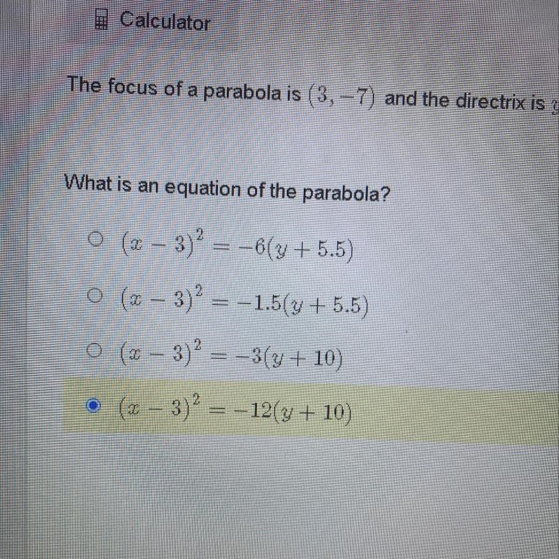 The focus of a parabola is (3,-7) and the directrix is y = -4. What is an equation-example-1