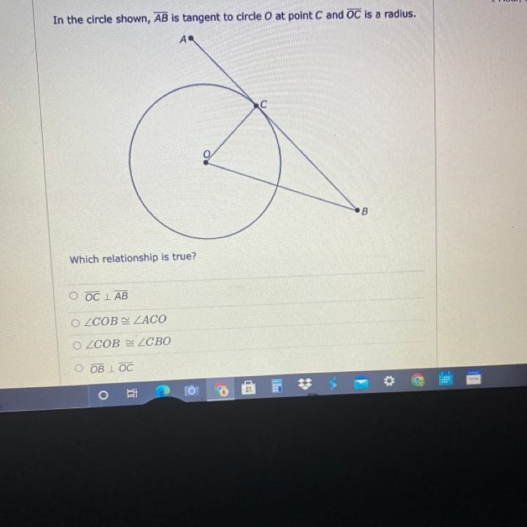 In the circle shown, AB is tangent to circle o at point and OC is a radius Which relationship-example-1