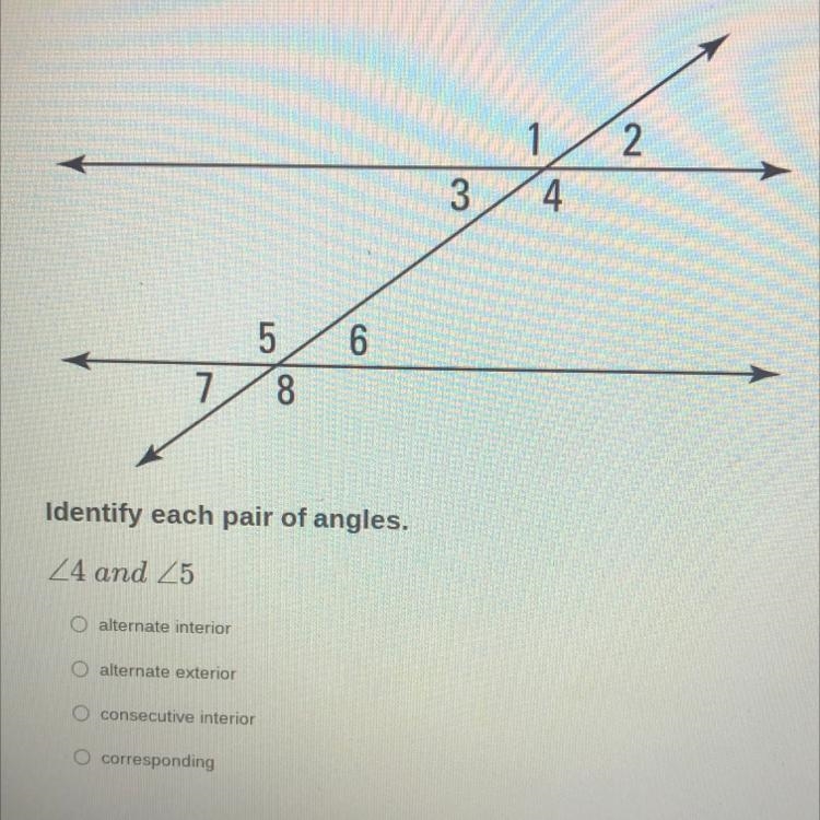 Identify each pair of angles. 4 and 5 alternate interior alternate exterior consecutive-example-1