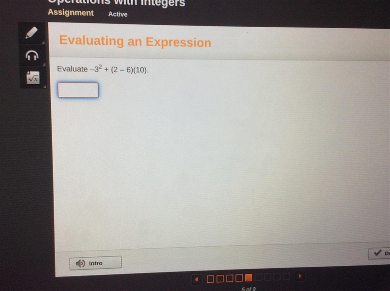 HELP! Evaluate negative 3 to the power of 2 + (2-6) (10)-example-1