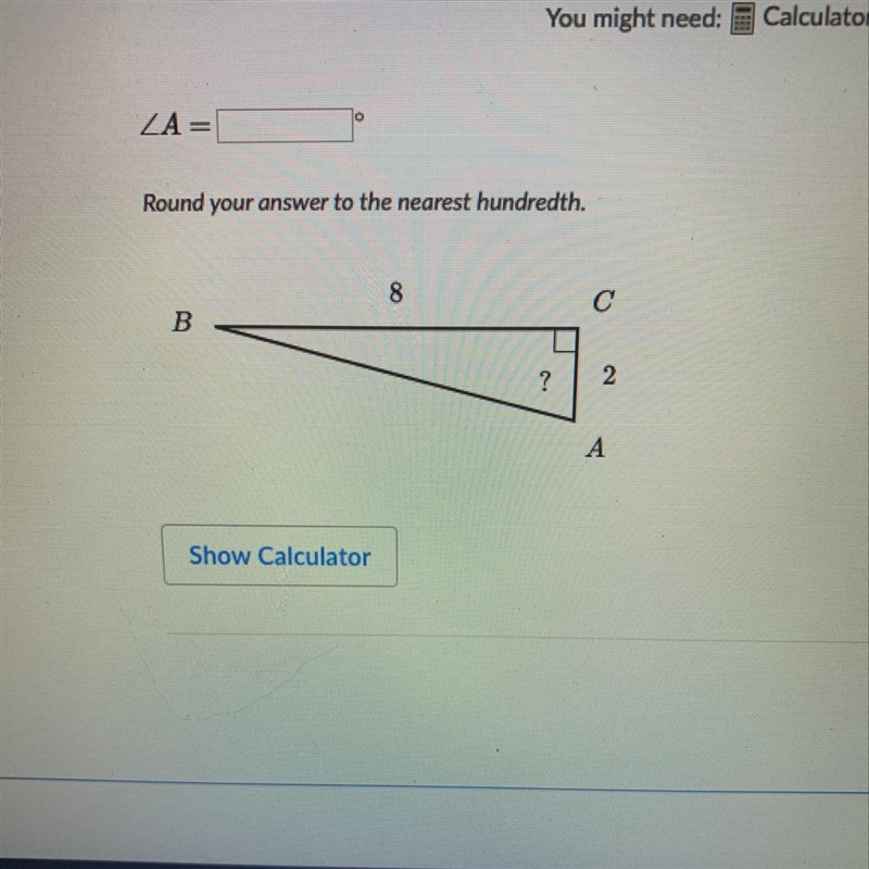 O ZA Round your answer to the nearest hundredth. 8 с B ? 2 А-example-1