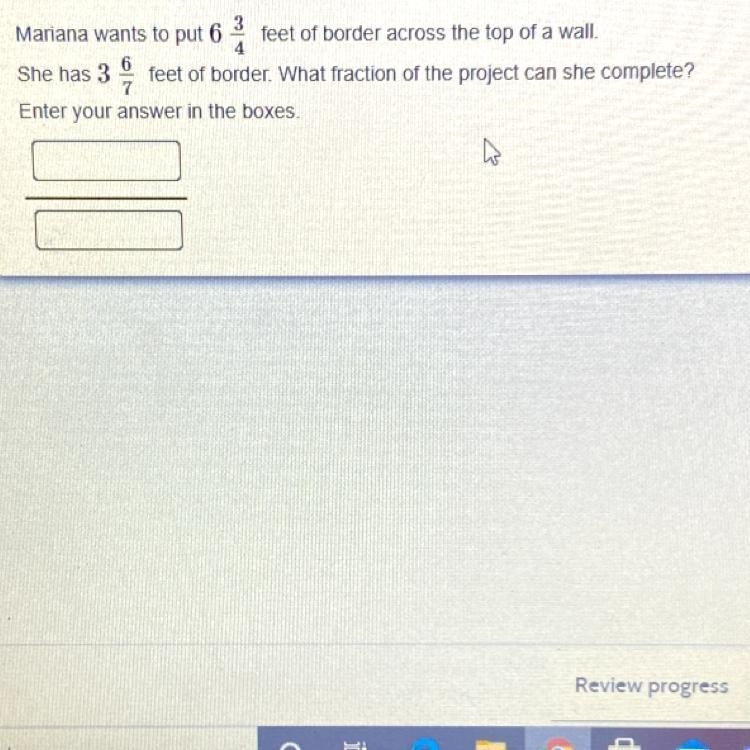 mariana wants to put 6 3/4 feet of border across the top of a wall she has 3 6/7 feet-example-1