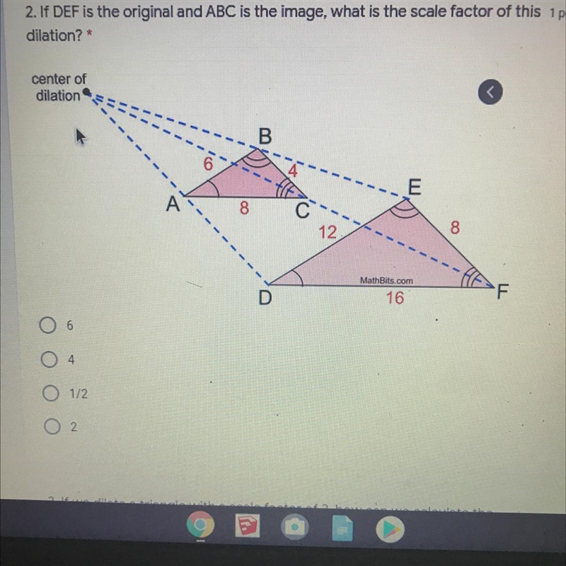 If DEF is the original and ABC is the image what is the scale factor of this dilation-example-1