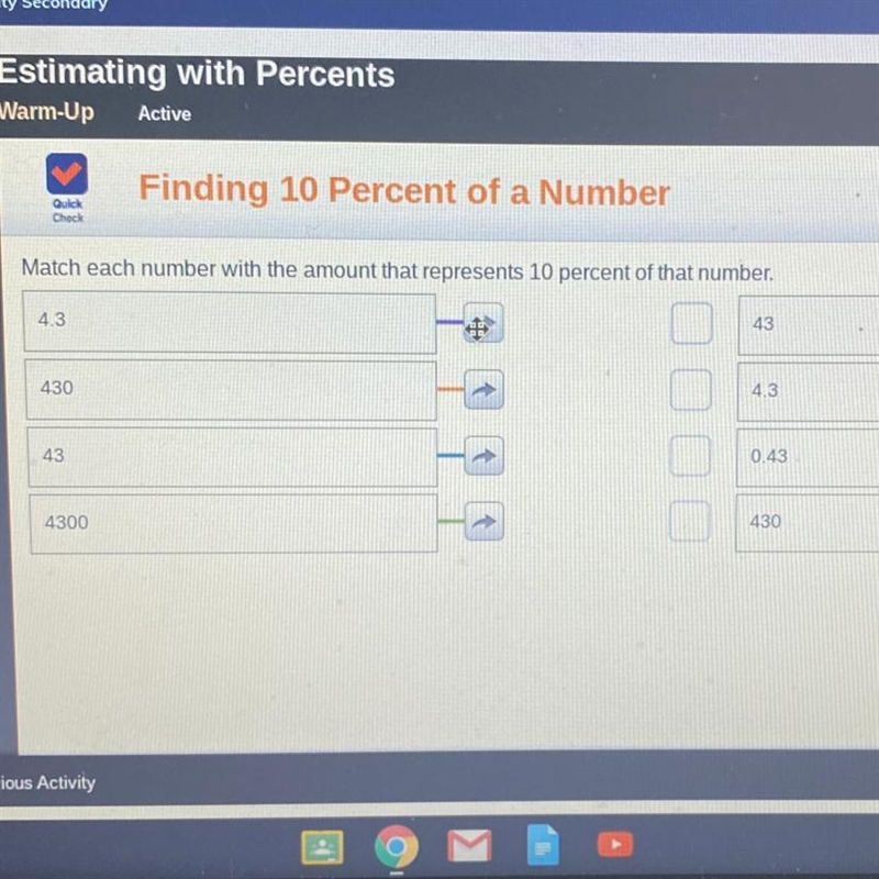 Match each number with the amount that represents 10 percent of that number. 4.3 43 430 4.3 43 OOO-example-1