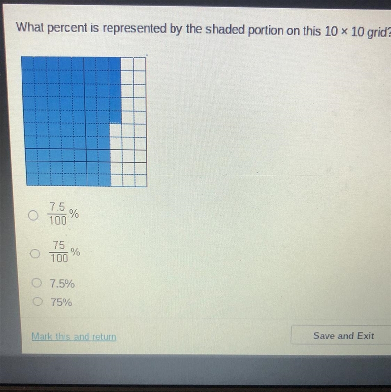 What percent is represented by the shaded portion on this 10 x 10 grid? 65 7.5 % 100 75 % 100 7.5% 75%-example-1