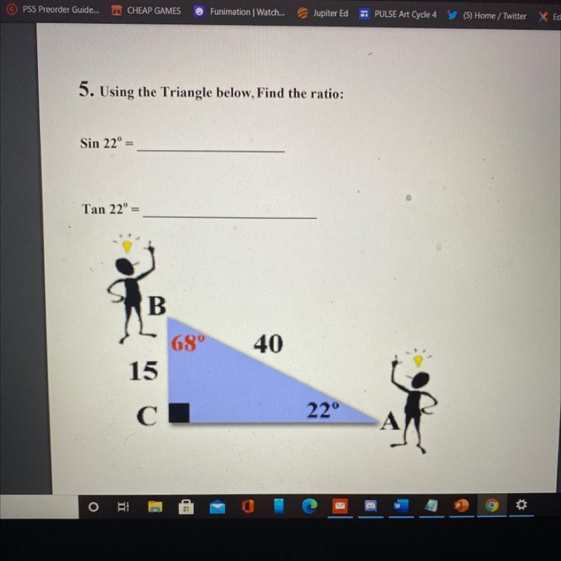 Using the triangle below, Find the ratio. Please need help very much appreciate-example-1