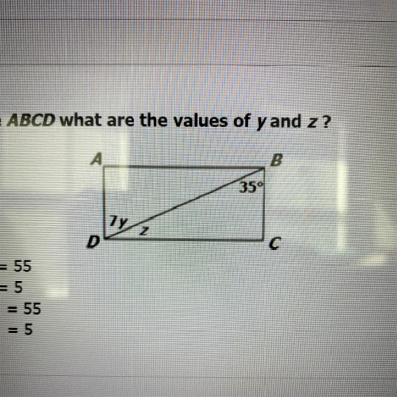 In rectangle ABCD what are the values of y and z? A y = 5; z = 55 B y = 5; Z = 5 C-example-1