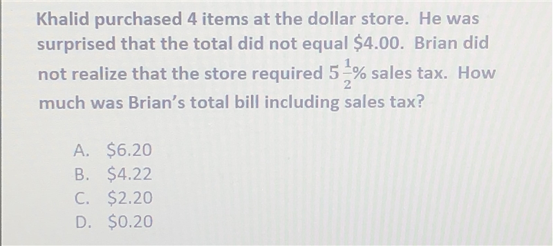 Khalid purchased 4 items at the dollar store. He was surprised that the total did-example-1