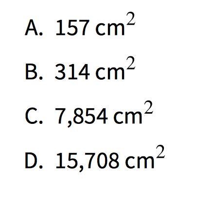 PLEASE HELP A circle has radius 50 cm. Which of these is closest to its area? Captionless-example-1