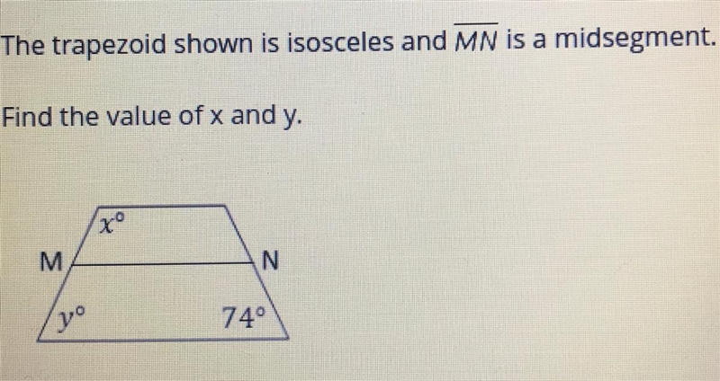 PLEASE HELP ME ASAP The trapezoid shown is isosceles and MN is a mid segment.-example-1