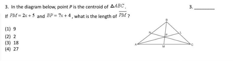 In the diagram below, point P is the centroid of △ABC. If PM= 2x+5 and BP= 7x+4, what-example-1