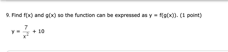 Find f(x) and g(x) so the function can be expressed as y = f(g(x)). (1 point) y=(7)/(x-example-1