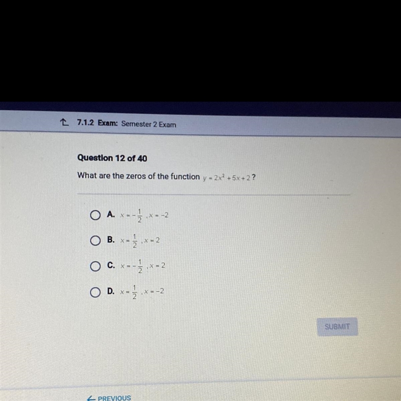 What are the zeros of the function y = 2x2 + 5x+2 ? pls helppp!-example-1