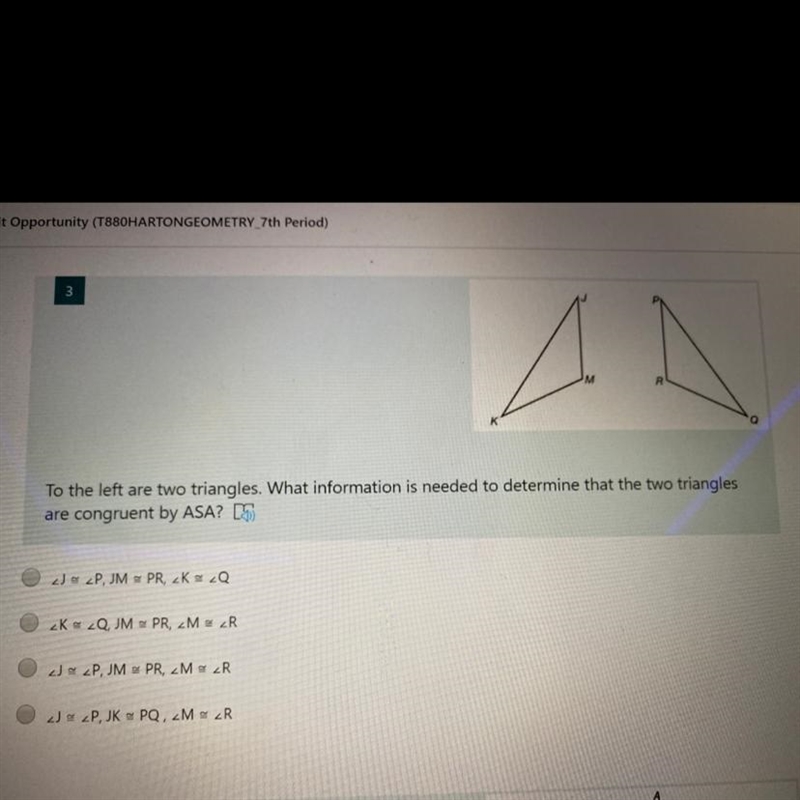 What information is needed to determine that the two triangles are congruent be ASA-example-1