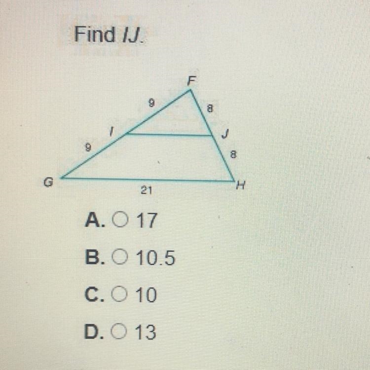 Find IJ. A. 17 B. 10.5 C. 10 D. 13-example-1