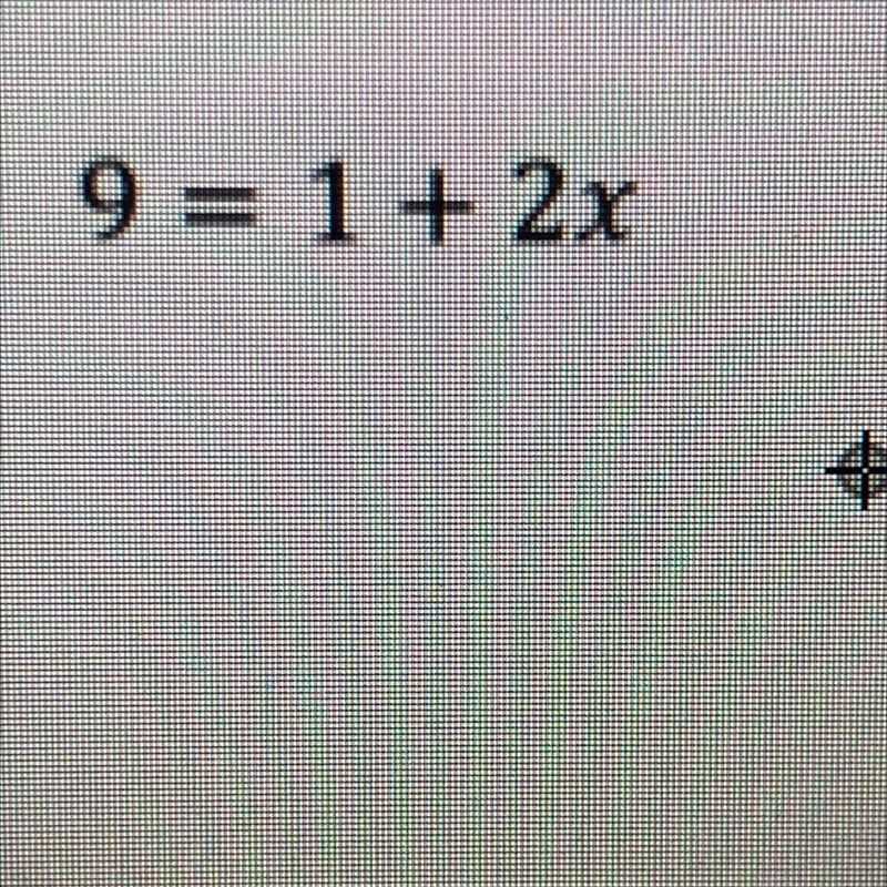 Solve each equation for x ) 9=1+2x-example-1