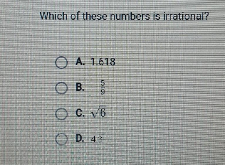 Which of these numbers is irrational​-example-1