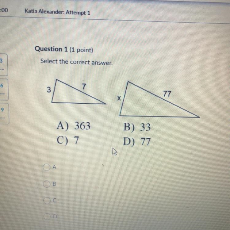 Select the correct answer. 7 3 77 X A) 363 C) 7 B) 33 D) 77-example-1