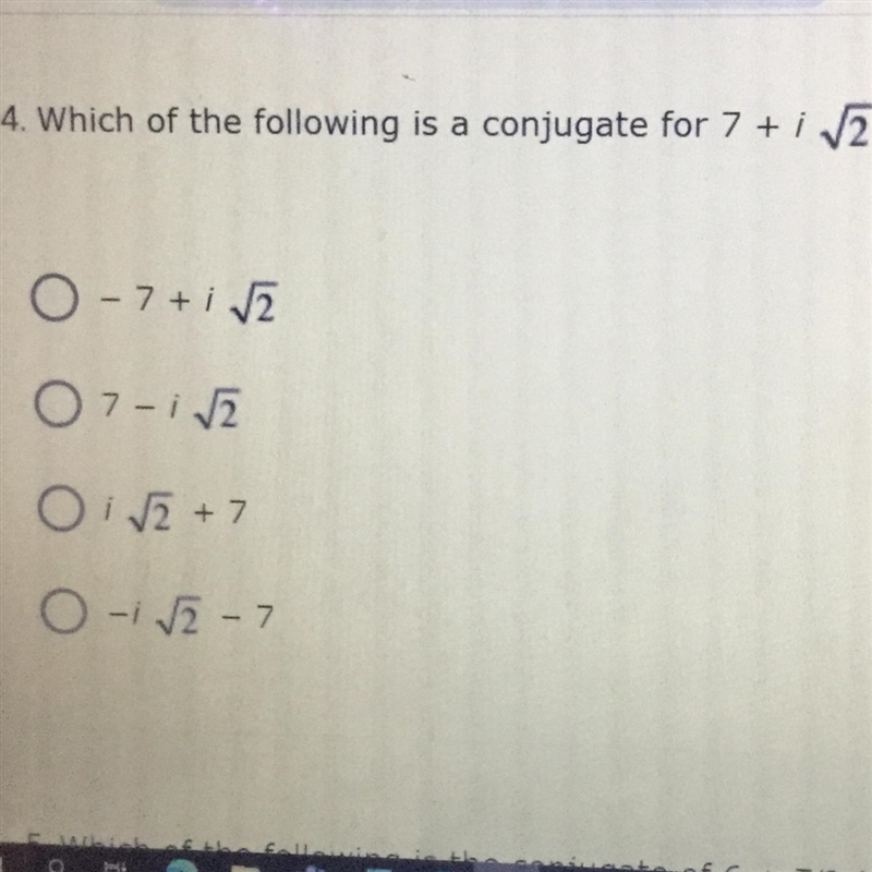 Which of the following is a conjugate for 7 + i square root 2-example-1