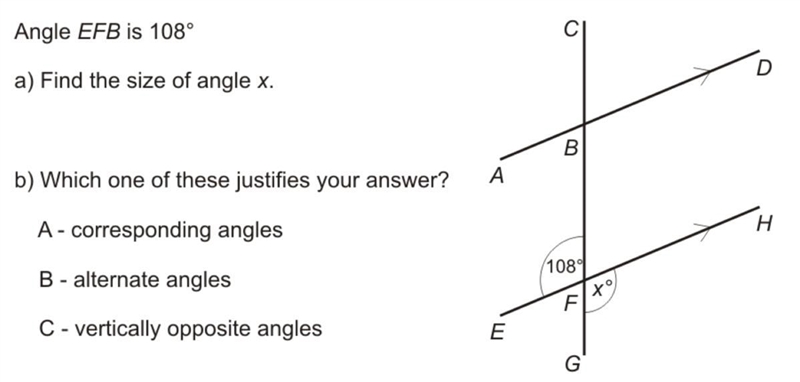 Angle EFB Is 108 a) Find the size of angle x. b) Which one of these justifies your-example-1