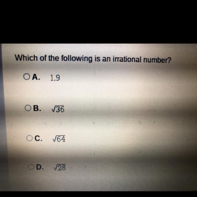 Which of the following is an irrational number? A. 1.9 B. The square root of 36 C-example-1