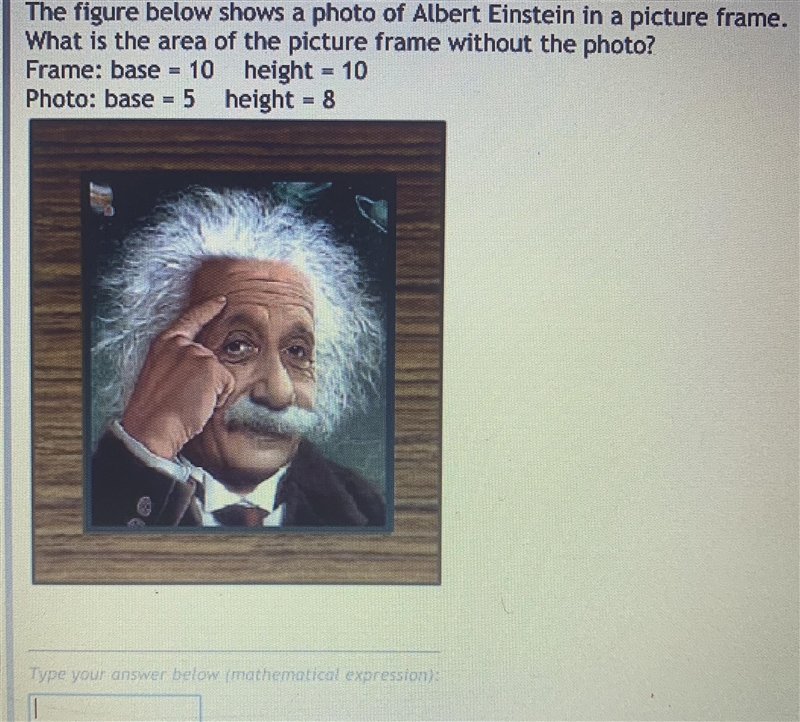 The figure below shows a photo of Albert Einstein in a picture frame. What is the-example-1