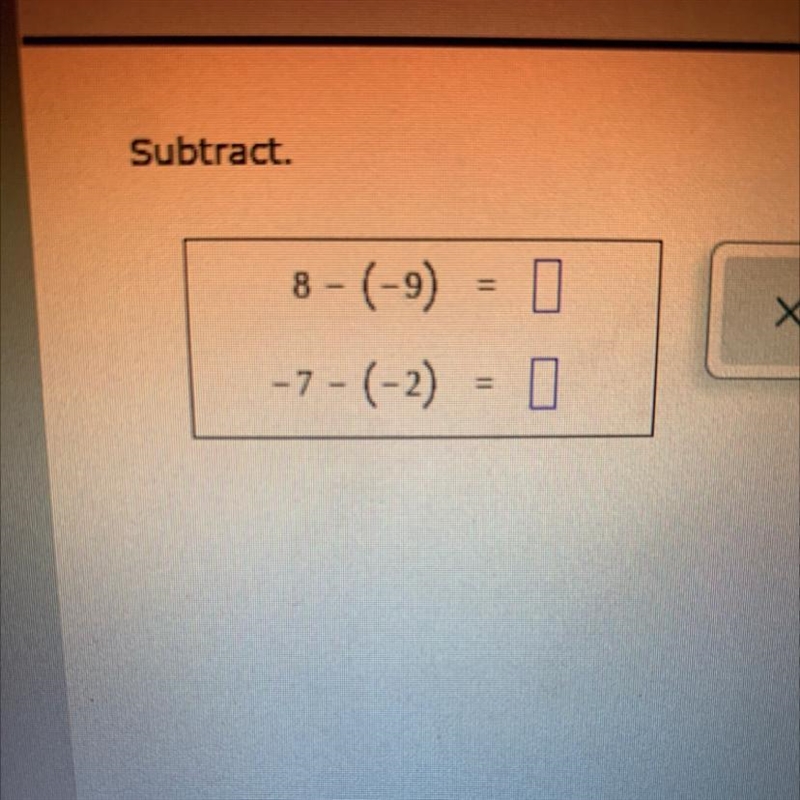 8 - (-9)= -7 - (-2)= PlZ helpppp-example-1