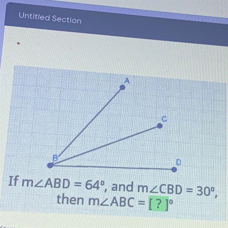 А A B D If m_ABD = 64°, and mZCBD = 30°, then m ABC = [?]°-example-1