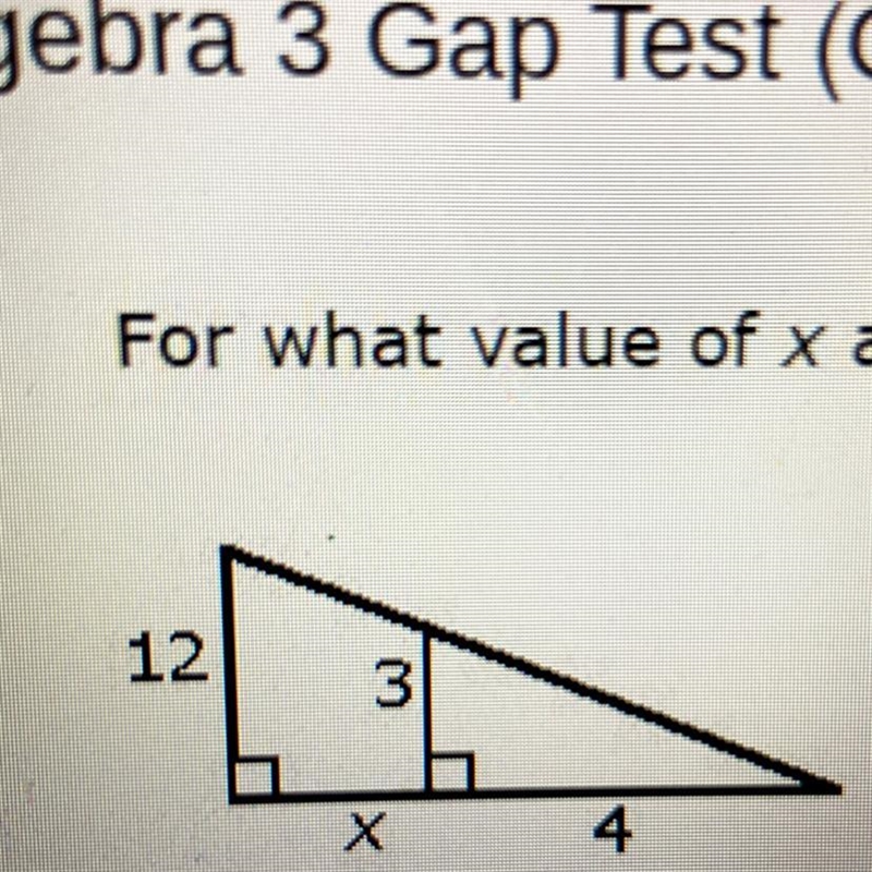 For what value of x are the two triangles in the diagram below similar? A. 16 B. 12 C-example-1