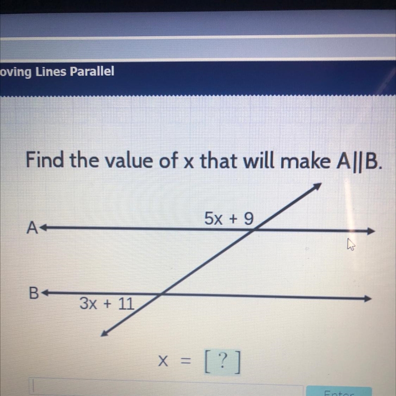 Find the value of x that will make A||B. 5x + 9 A D B 3x + 11-example-1