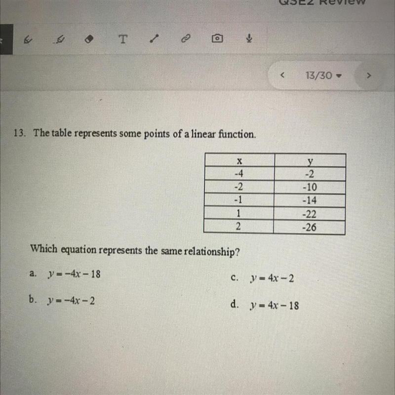 13. The table represents some points of a linear function. X -4 -2 -1 1 2 у -2 -10 -14 -22 -26 Which-example-1
