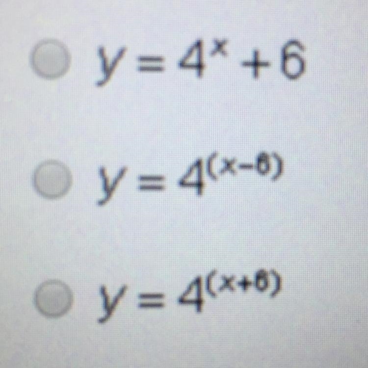 The graph of y=4 ^x is shifted 6 units to the right. What is the equation of the new-example-1