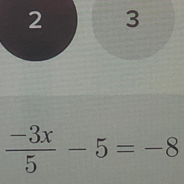 What’s the answer to -3x/5-5=-8-example-1