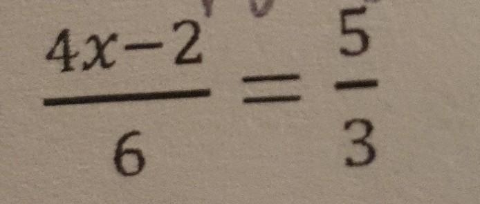 4x-2/6 = 5/3 anyone got a clue ?​-example-1