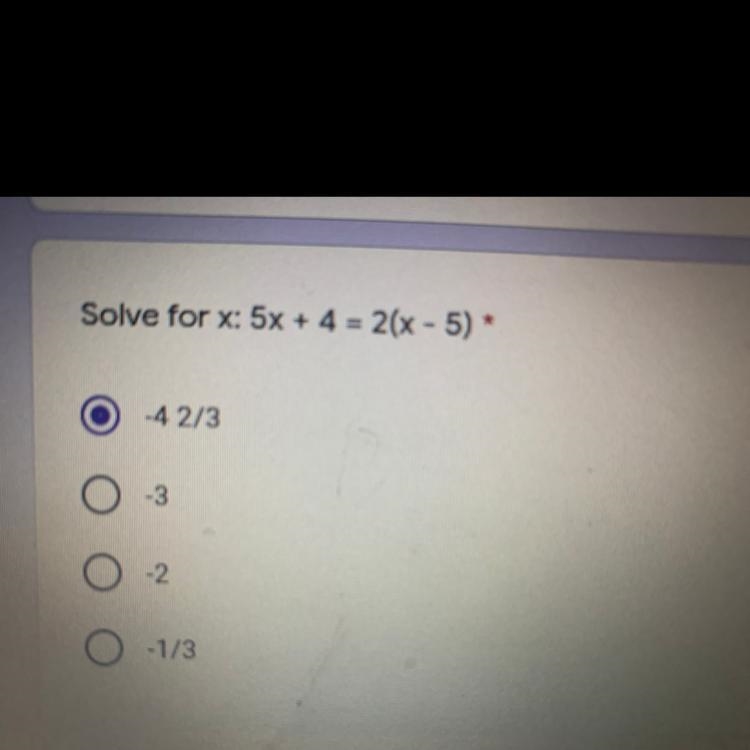 Solve for x: 5x + 4 = 2(x - 5) * 1)-4 2/3 2)-3 3)-2. 4)-1/3-example-1