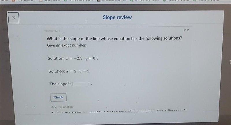 Slope review PROBLEM : What is the slope of the line whose equation has the following-example-1