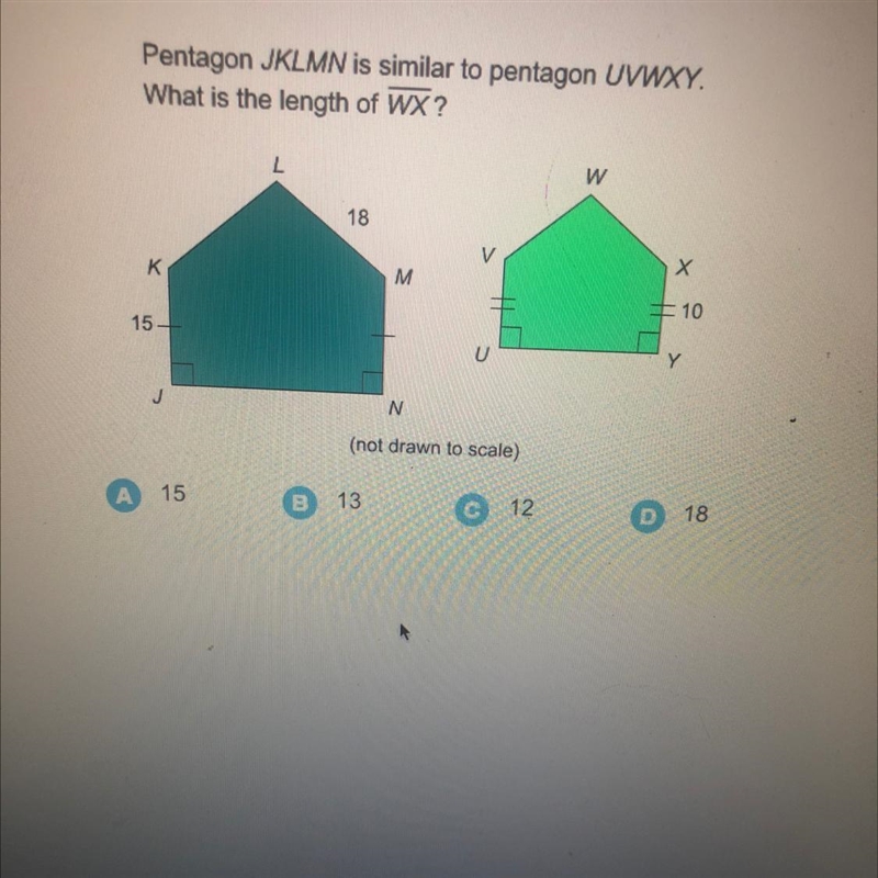 Pentagon JKLMN is similar to pentagon UVWXY. What is the length of WX? 18 15 10 N-example-1