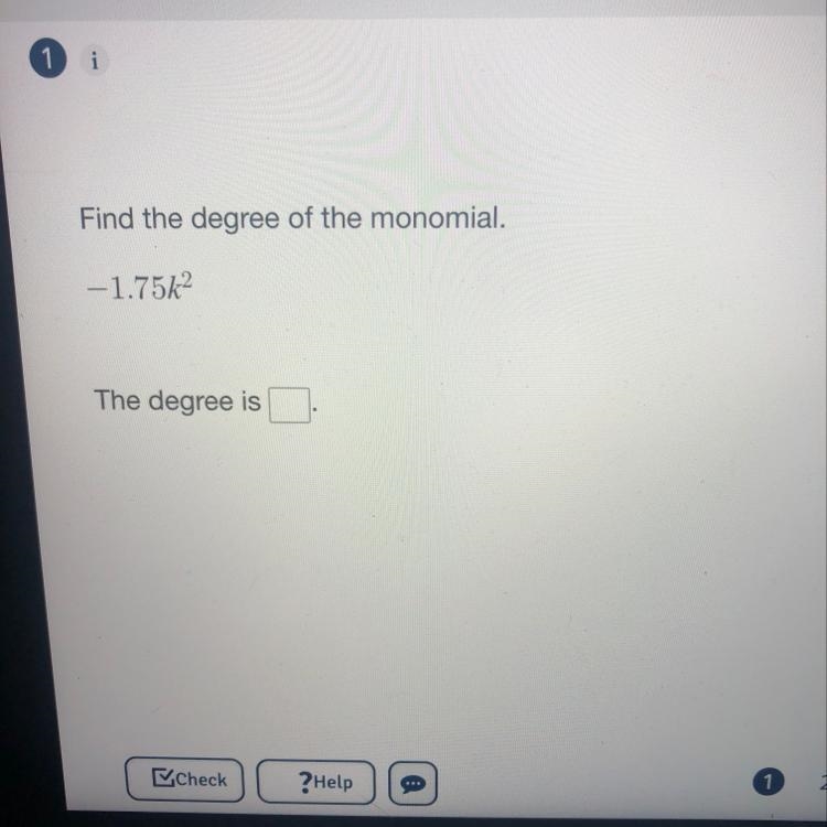 Find the degree of the monomial. -1.75K2 The degree is-example-1