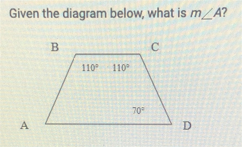 Given the diagram below , what is m angle ∠A ? A. 80° B. 60° C. 70° D. 110 degrees-example-1