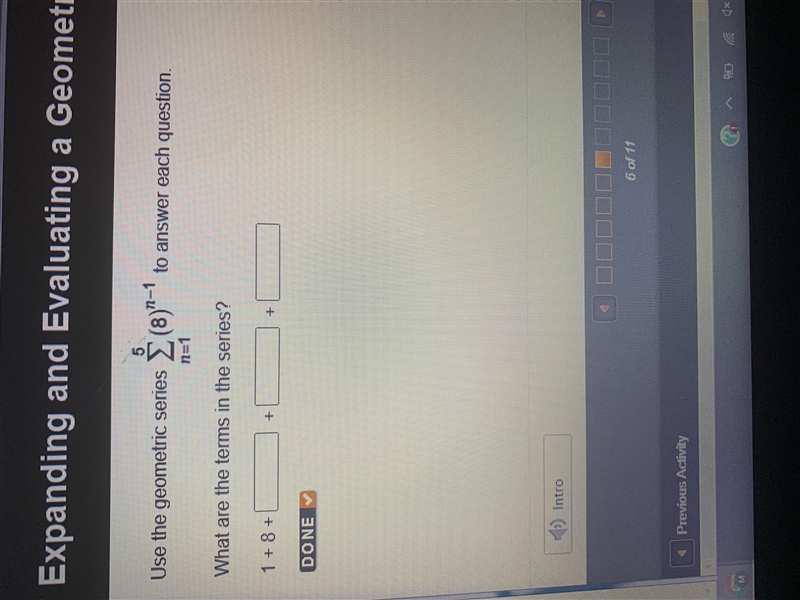 Use the geometric series equation to answer each question. What are the terms in the-example-1