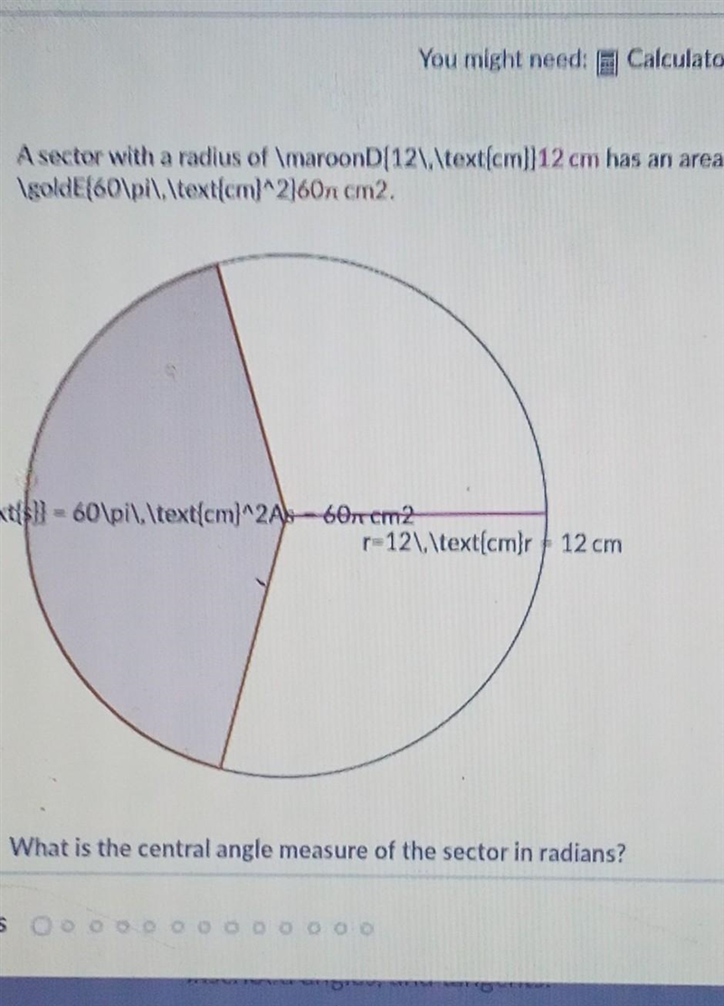 A sector with a radius of 12cm has an area of 60pi cm what is the central angle in-example-1