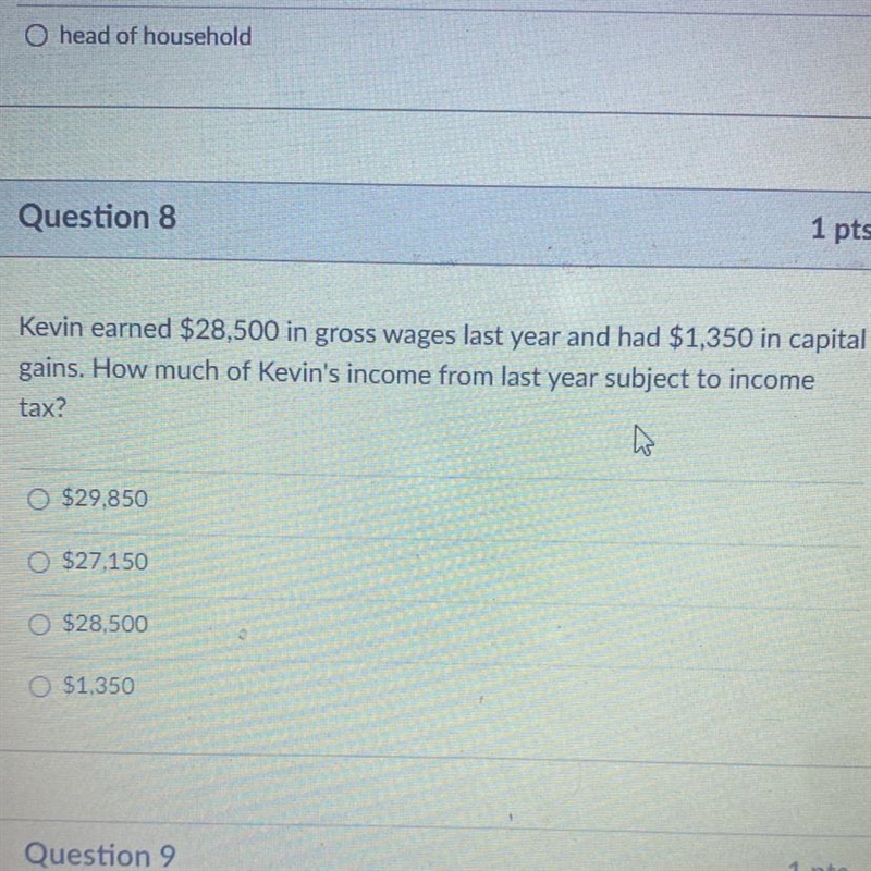 Kevin earned $28,500 in gross wages last year and had $1,350 in capital gains. How-example-1