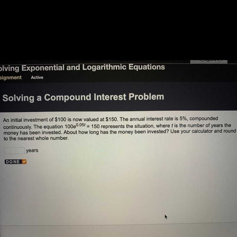 An initial investment of $100 is now valued at $150. The annual interest rate is 5%, compounded-example-1