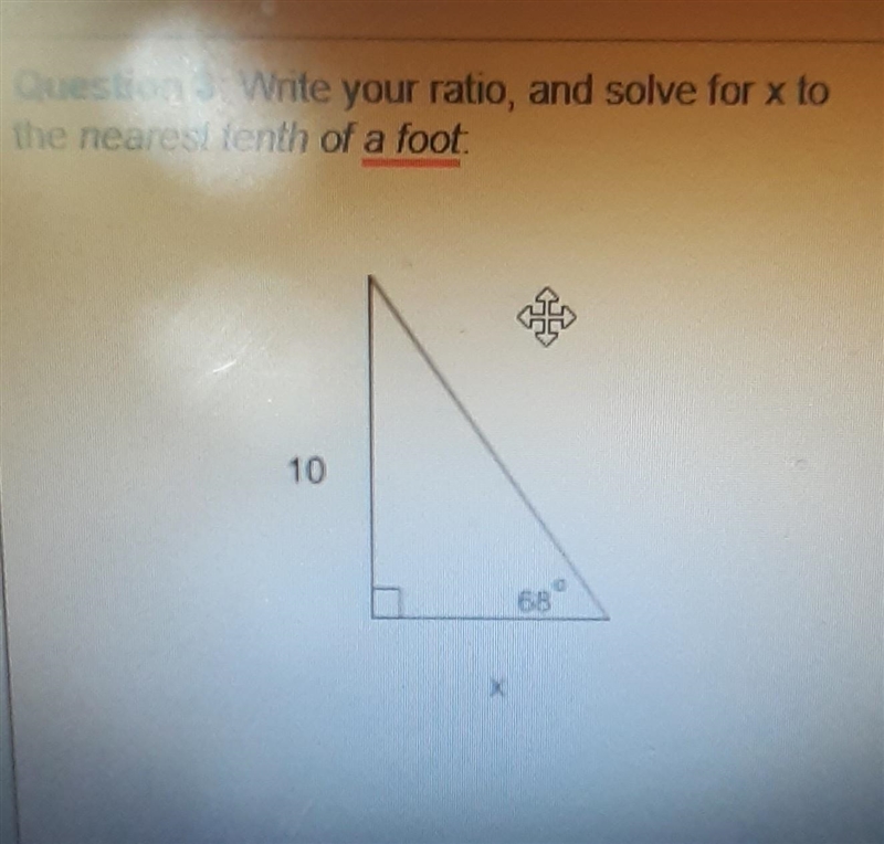 Write your ratio and solve for x to the nearest tenth of a foot 10,68,x​-example-1